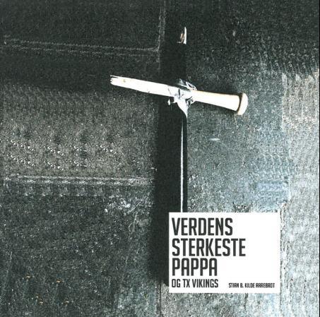 Verdens sterkeste pappa og TX Vikings