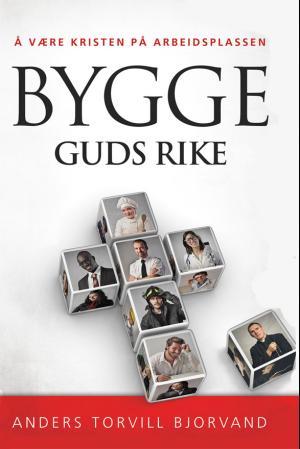 Bygge Guds rike - å være kristen på arbeidsplassen