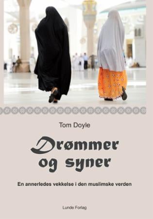 Drømmer og syner - en annerledes vekkelse i den muslimske verden