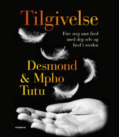 Tilgivelse - fire steg mot fred med deg selv og fred i verden