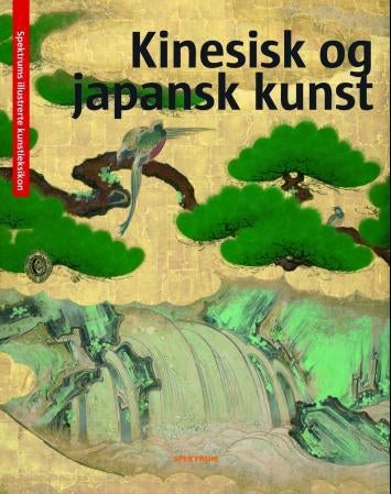 Kinesisk og japansk kunst = Kinesisk och japansk konst = Kiinan & Japanin taide