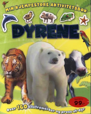 Dyrene - min kjempestore aktivitetsbok
