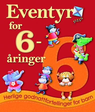 Eventyr for 6-åringer - herlige godnattfortellinger for barn