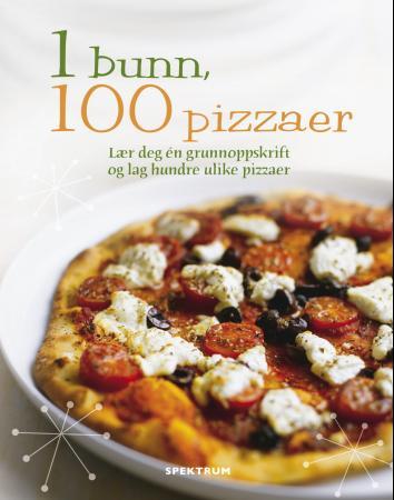 1 bunn, 100 pizzaer - lær deg én grunnoppskrift og lag hundre ulike pizzaer