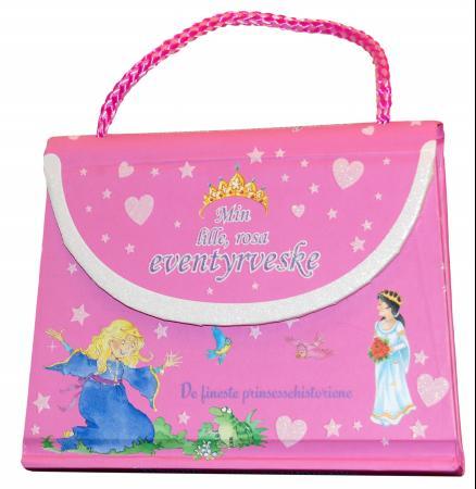 Min lille, rosa eventyrveske - de fineste prinsesseeventyrene