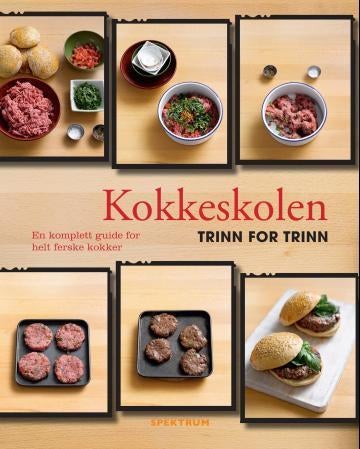 Kokkeskolen - trinn for trinn : en komplett guide for helt ferske kokker