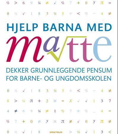 Hjelp barna med matte - dekker grunnleggende pensum for barne- og ungdomsskolen