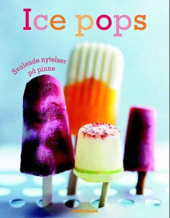 Ice pops - svalende nytelser på pinne