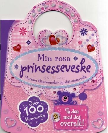 Min rosa prinsesseveske. Klistremerke- og aktivitetsbok. Over 100 klistremerker - klistremerke- og aktivitetsbok