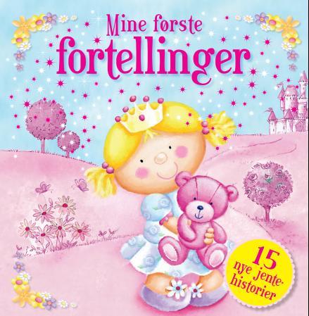 Mine første fortellinger - 15 nye jentehistorier