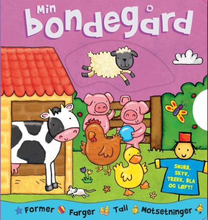 Min bondegård - snurr, skyv, trekk, bla og løft! : former, farger, tall, motsetninger