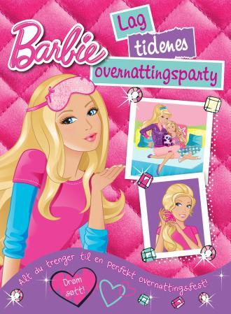 Barbie. Lag tidenes overnattingsparty. Alt du tren - lag tidenes overnattingsparty