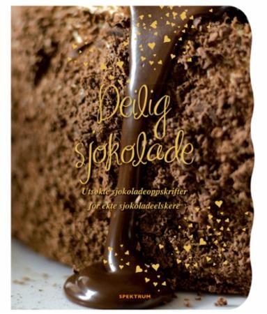 Deilig sjokolade - utsøkte sjokoladeoppskrifter for ekte sjokoladeelskere