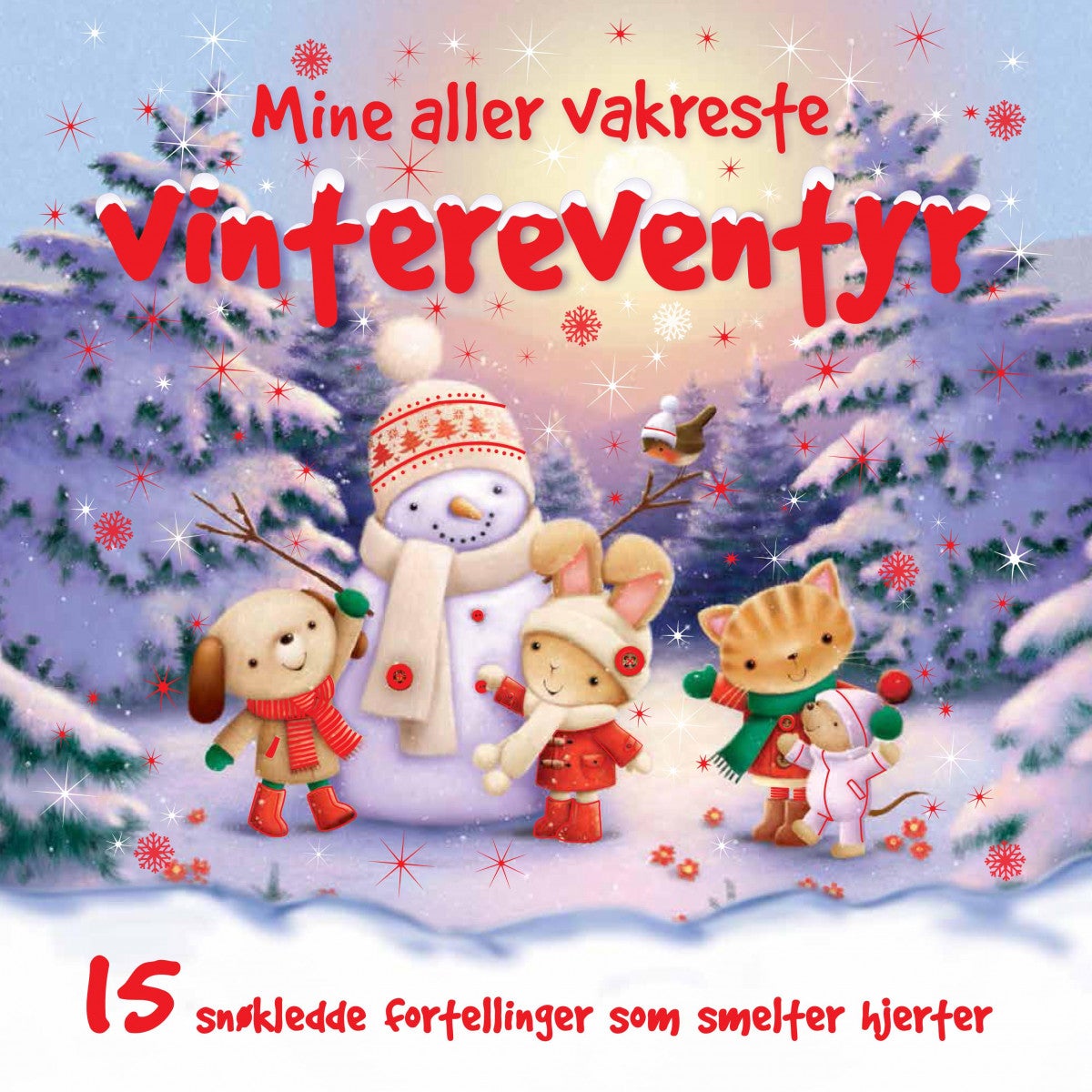 Mine aller vakreste vintereventyr - 15 snøkledde fortellinger som smelter hjerter