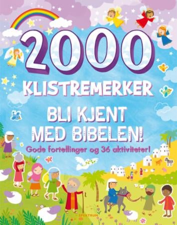 Bli kjent med bibelen! - gode fortellinger og 36 aktiviteter : 2000 klistremerker