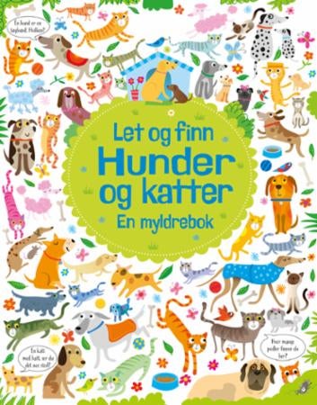 Hunder og katter - en myldrebok,let og finn