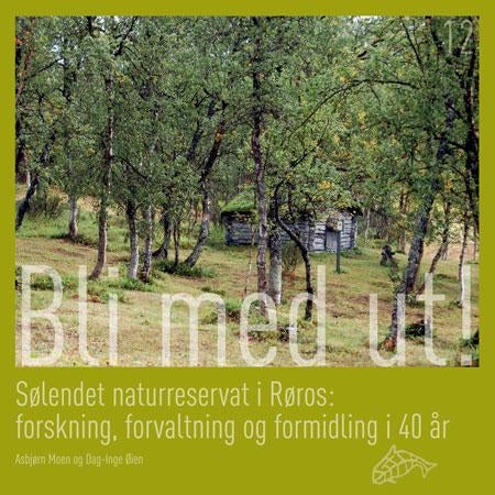 Sølendet naturreservat i Røros - forskning, forvaltning og formidling i 40 år