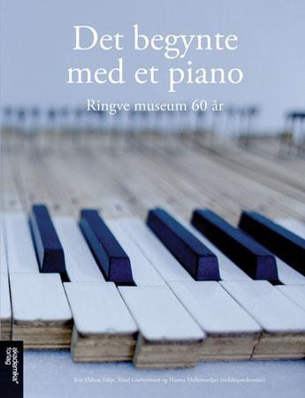 Det begynte med et piano - Ringve museum 60 år