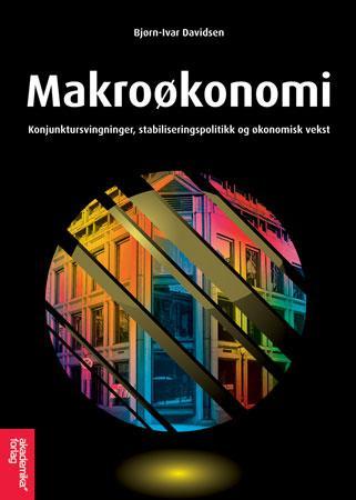 Makroøkonomi - konjunktursvingninger, stabiliseringspolitikk og økonomisk vekst