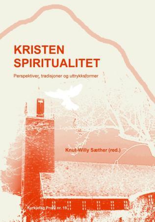 Kristen spiritualitet - perspektiver, tradisjoner og uttrykksformer
