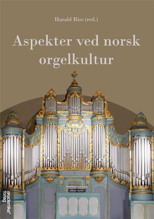 Bilde av Aspekter Ved Norsk Orgelkultur