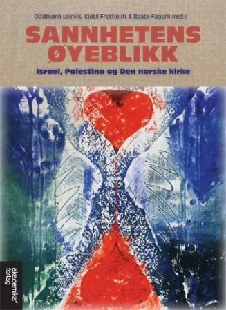 Sannhetens øyeblikk - Israel, Palestina og Den norske kirke
