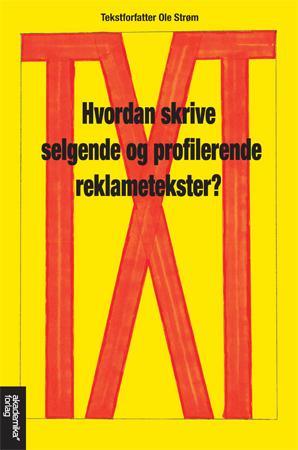 TXT - hvordan skrive selgende og profilerende reklametekster?