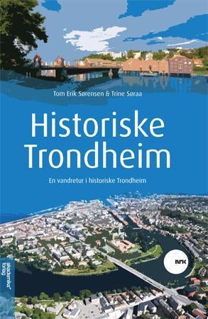 Historiske Trondheim - en vandretur i historiske Trondheim