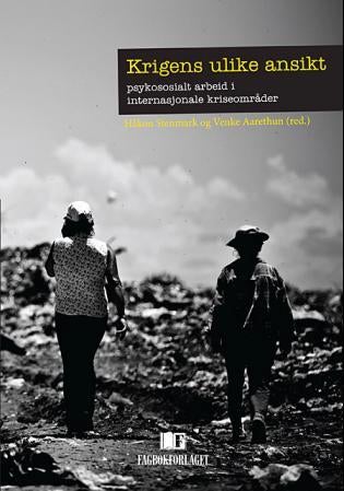 Krigens ulike ansikt - psykososialt arbeid i internasjonale kriseområder