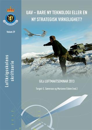 UAV - bare ny teknologi eller en ny strategisk virkelighet? - GILs luftmaktseminar 2013