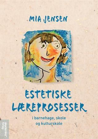 Estetiske læreprosesser i skole, kulturskole og barnehage
