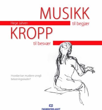 Musikk til begjær, kropp til besvær? - hvordan kan musikere unngå belastningsskader?