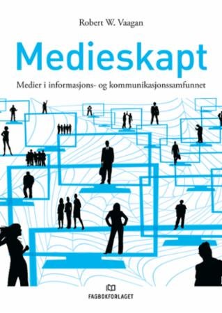 Medieskapt - medier i informasjons- og kommunikasjonssamfunnet