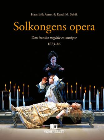 Bilde av Solkongens Opera Av Hans Erik Aarset, Randi M. Selvik
