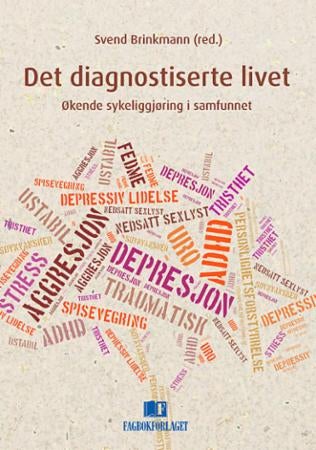 Det diagnostiserte livet - økende sykeliggjøring i samfunnet