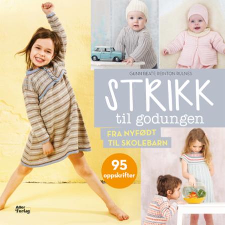 Strikk til godungen - fra nyfødt til skolebarn : 95 oppskrifter