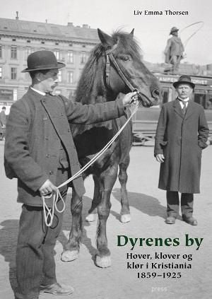 Dyrenes by - hover, klover og klør i Kristiania 1859-1925