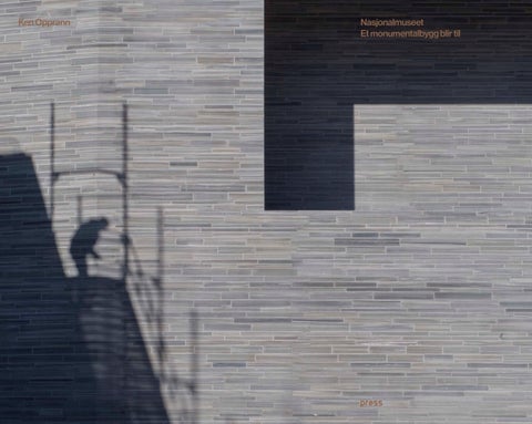 Nasjonalmuseet - et monumentalbygg blir til