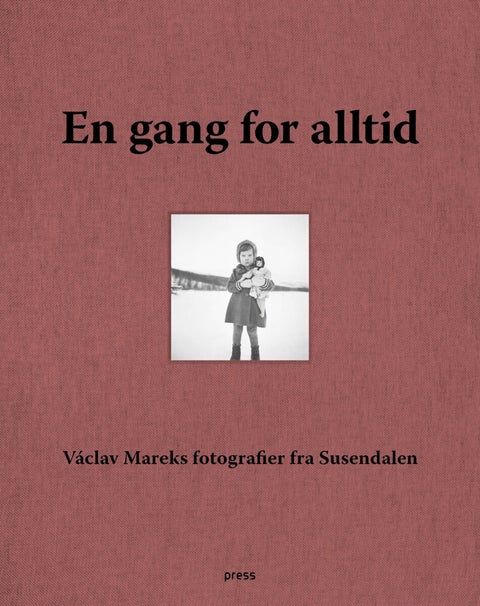 En gang for alltid - Václav Mareks fotografier fra Susendalen