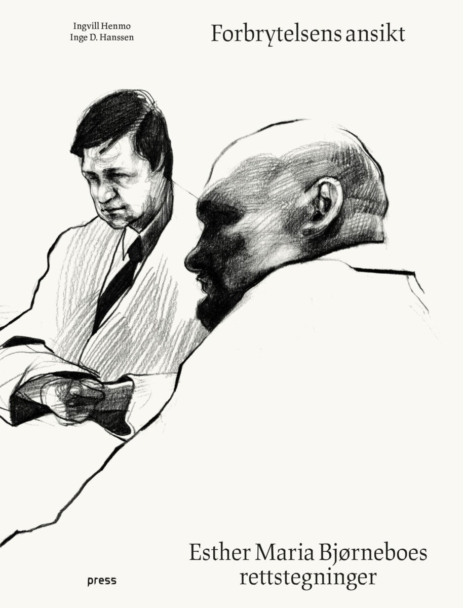 Forbrytelsens ansikt - Esther Maria Bjørneboes rettstegninger