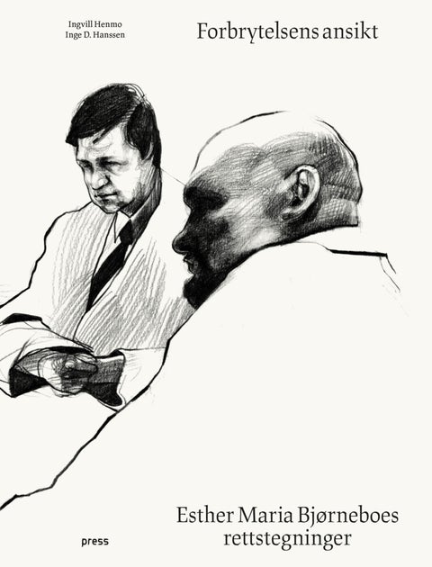 Forbrytelsens ansikt - Esther Maria Bjørneboes rettstegninger
