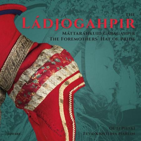Ládjogahpir = The ládjogahpir - máttaráhkuid gábagahpir = the foremothers' hat of pride