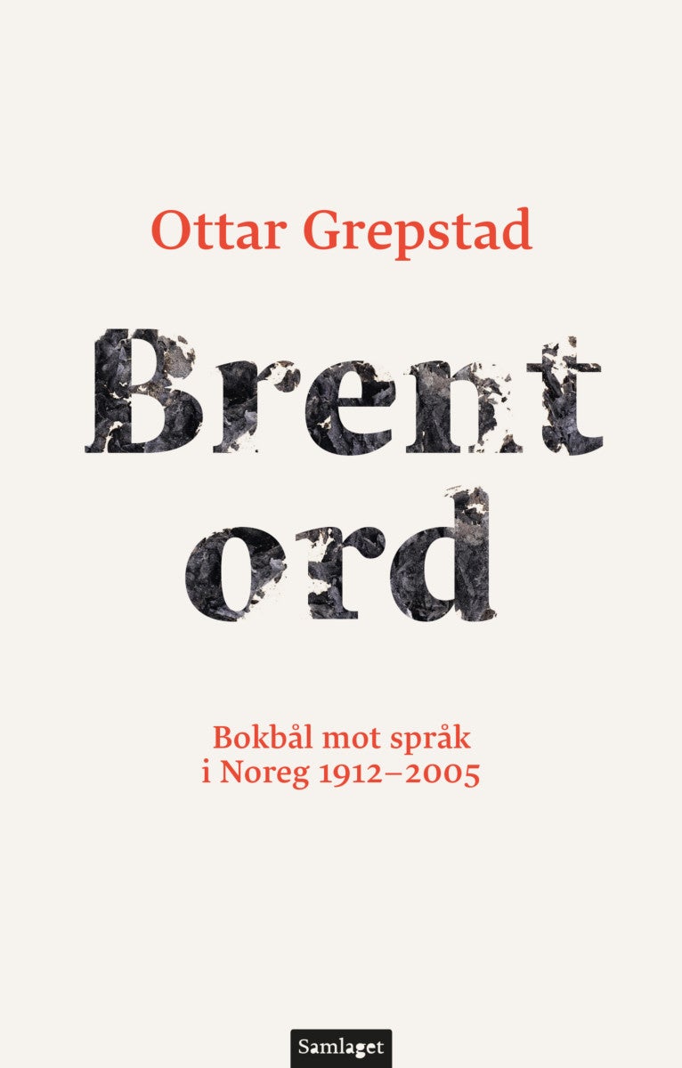 Brent ord - bokbål mot språk i Noreg 1912-2005