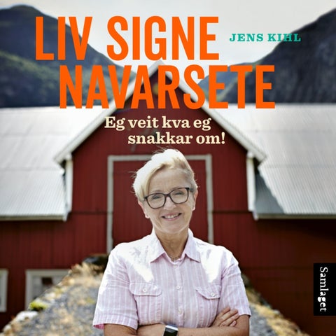 Liv Signe Navarsete - eg veit kva eg snakkar om!