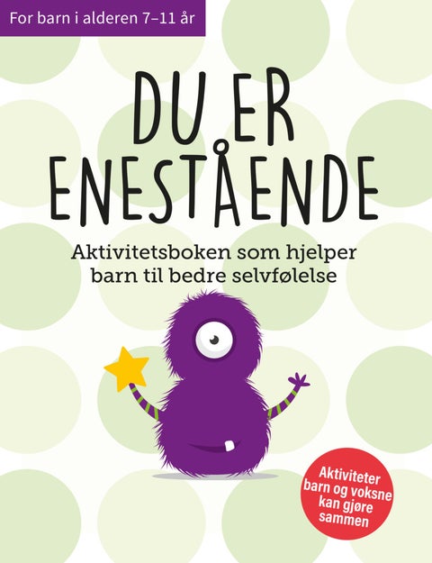 Du er enestående! - aktivitetsboken som hjelper barn til bedre selvfølelse