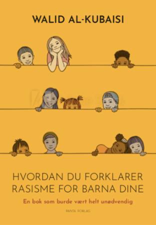 Hvordan forklarer du rasisme for barna dine? - en bok som burde vært helt unødvendig