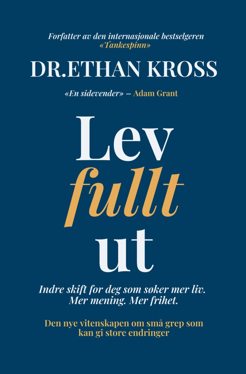 Lev fullt ut - indre skift for deg som søker mer liv, mer mening, mer frihet