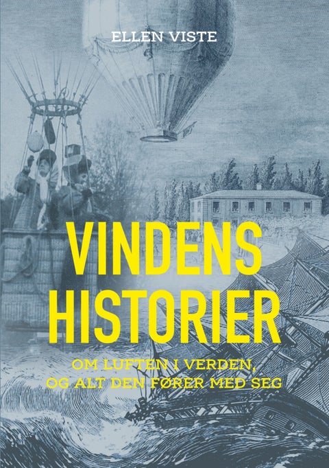 Vindens historier - om luften i verden, og alt den fører med seg