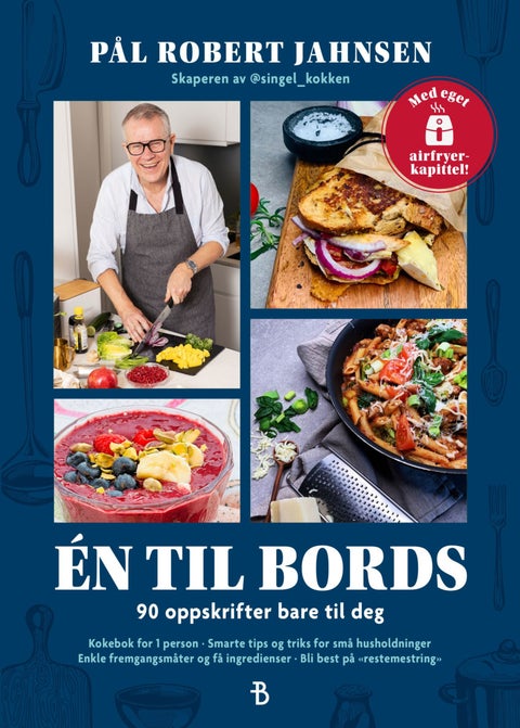 Én til bords - 90 oppskrifter bare til deg