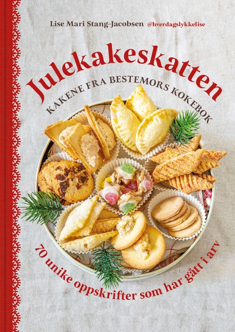 Julekakeskatten - de beste kakene fra bestemors kokebok : 79 unike oppskrifter som har gått i arv